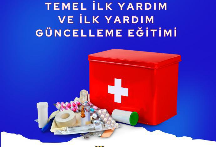 TEMEL İLK YARDIM VE İLK YARDIM GÜNCELLEME EĞİTİMİ